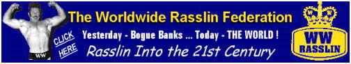 RASSLIN INTO THE 21rst CENTURY !!!